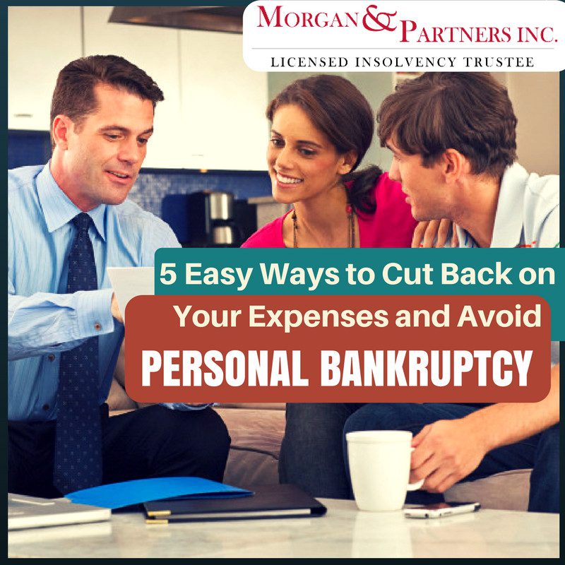 5 Easy Ways to Cut Back on Your Expenses and Avoid Personal Bankruptcy